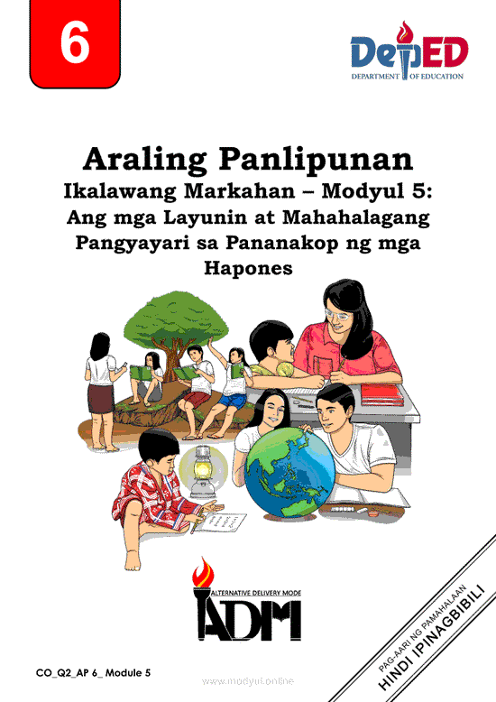 Araling Panlipunan 6 Ikalawang Markahan – Modyul 5: Ang mga Layunin at Mahahalagang Pangyayari sa Pananakop ng mga Hapones
