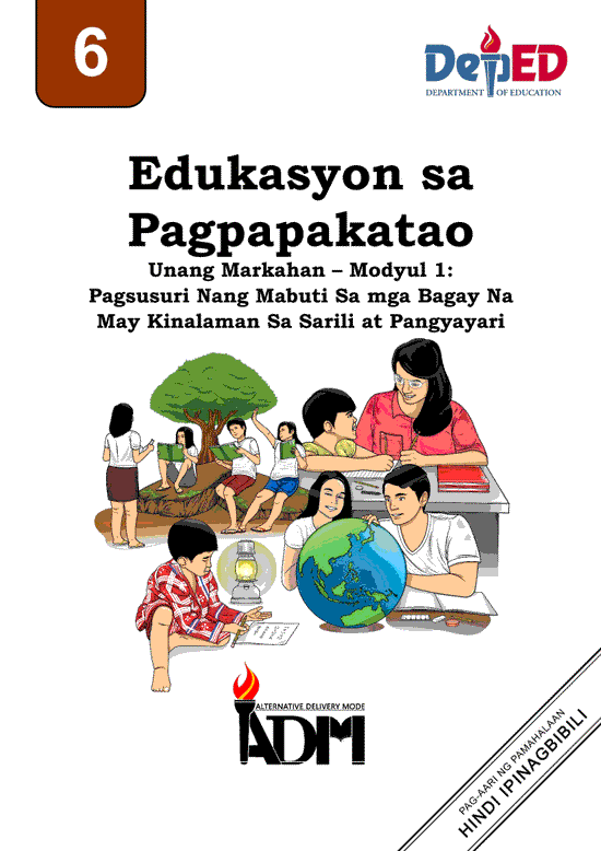 Edukasyon sa Pagpapakatao 6 Modyul 1: Pagsusuri Nang Mabuti Sa mga Bagay Na May Kinalaman S a Sarili at Pangyayari 6