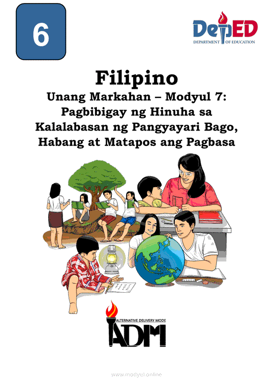 Filipino 6 Modyul 7: Pagbibigay ng Hinuha sa Kalalabasan ng Pangyayari Bago, Habang at Matapos ang Pagbasa